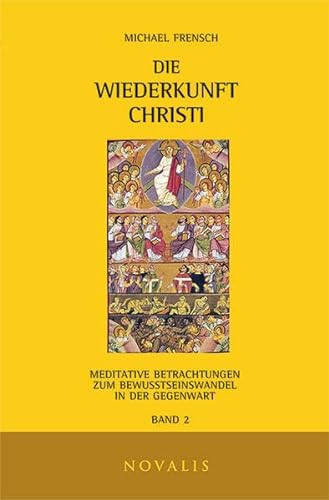 Die Wiederkunft Christi II: Meditative Betrachtungen zum Bewusstseinswandel in der Gegenwart (Edition Sophien-Akademie)